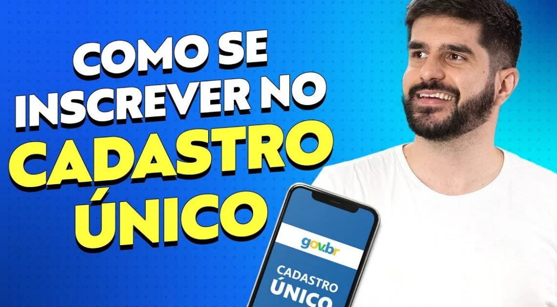 Como Fazer o Cadastro Único: Passo a Passo Completo e Atualizado 2026